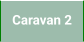 Caravan 2