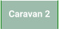 Caravan 2